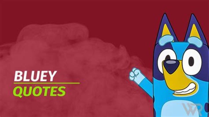 21 Top Bluey Quotes (with Commentary)