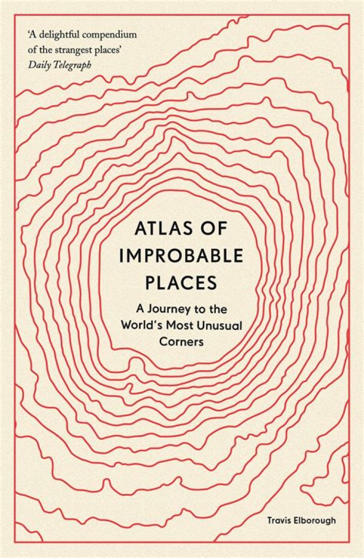 Atlas of the Week: Improbable Places