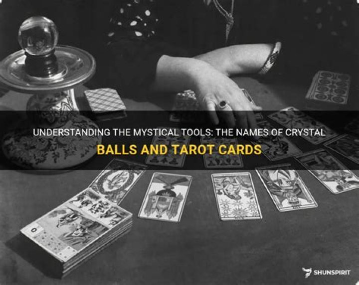 Crystal Balls and Tarot Cards